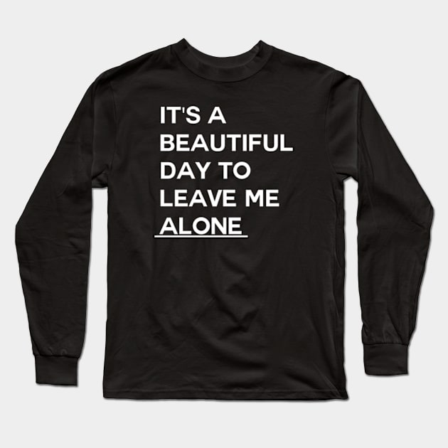 leave me alone Long Sleeve T-Shirt by BenX